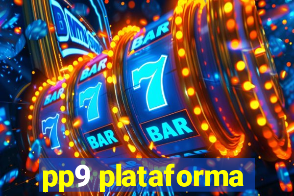 pp9 plataforma